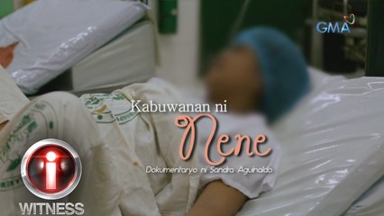 I-Witness: 'Kabuwanan ni Nene,' dokumentaryo ni Sandra Aguinaldo (full episode)