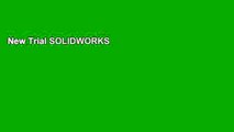 New Trial SOLIDWORKS Exercises - Learn by Practicing: Learn to Design 3D Models by Practicing with