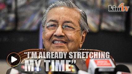 Dr Mahathir: I'll work 36 hours, if I can
