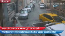 Beyoğlu’nda kapkaççı dehşeti kamerada