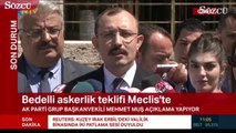 AKP Grup Başkanvekili Mehmet Muş:  