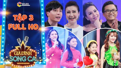 Gia đình song ca-tập 3 full- Cẩm Ly, Trịnh Thăng Bình xúc động với 2 chị em thi hát để ba mẹ tái hợp