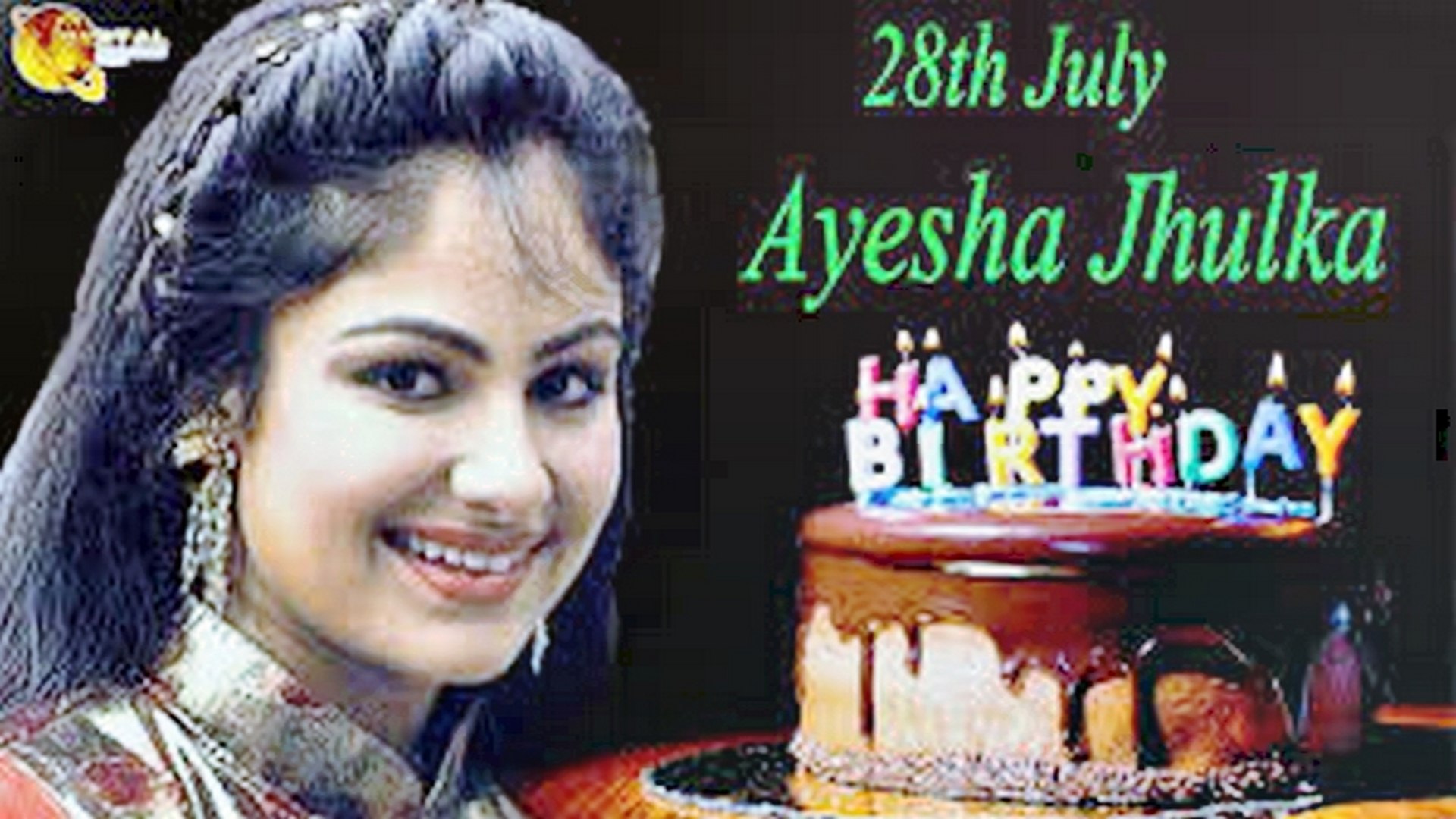 28th July Ayesha Jhulka Birthday - video Dailymotion