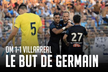 OM - Villarreal (1-1) | Le but de Germain