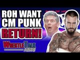 ROH Reach Out To CM Punk For Wrestling RETURN! Brock Lesnar UFC RETURN! | WrestleTalk News July 2018