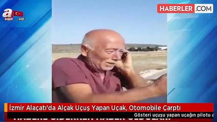 İzmir'de gazetecilerin içinde bulunduğu araca, uçak çarptı!
