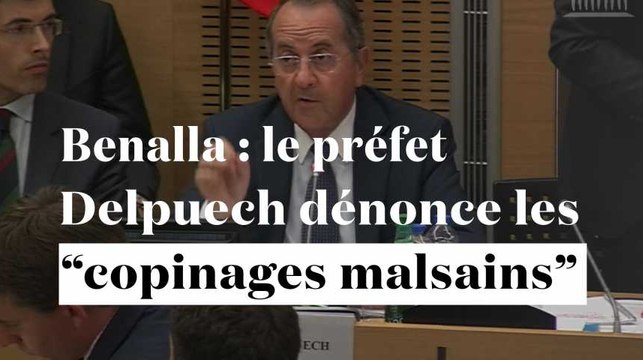 Scandale Benalla : le préfet Delpuech dénonce les copinages malsains