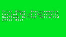 Trial Ebook  Environmental Law and Policy (University Casebook Series) Unlimited acces Best