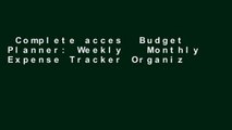 Complete acces  Budget Planner: Weekly   Monthly Expense Tracker Organizer,Budget Planner and