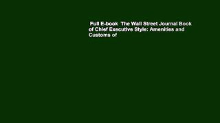 Full E-book  The Wall Street Journal Book of Chief Executive Style: Amenities and Customs of