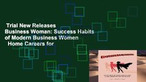 Trial New Releases  Business Woman: Success Habits of Modern Business Women   Home Careers for