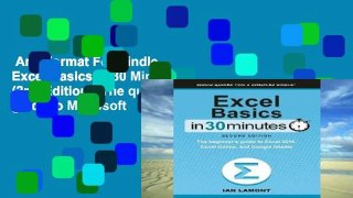 Any Format For Kindle  Excel Basics In 30 Minutes (2nd Edition): The quick guide to Microsoft