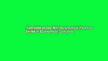 Complete acces  Microeconomics (Pearson Series in Economics) Complete