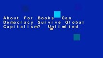 About For Books  Can Democracy Survive Global Capitalism?  Unlimited