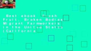 Best ebook  Fresh Fruit, Broken Bodies: Migrant Farmworkers in the United States (California