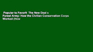 Popular to Favorit  The New Deal s Forest Army: How the Civilian Conservation Corps Worked (How