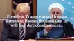 Here's Why President Trump Is Threatening Iran With 'Consequences' That Few 'Have Ever Suffered'