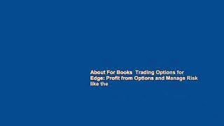 About For Books  Trading Options for Edge: Profit from Options and Manage Risk like the
