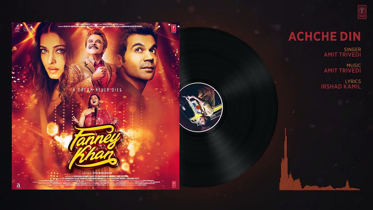Achche Din Full Audio Song - FANNEY KHAN - Anil Kapoor - Aishwarya Rai Bachchan - Rajkummar Rao