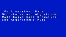 Full version  Data Structures and Algorithms Made Easy: Data Structure and Algorithmic Puzzles