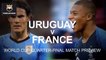 Uruguay v France-World Cup Quarter Final Match Preview Russia 2018 World Cup