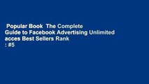 Popular Book  The Complete Guide to Facebook Advertising Unlimited acces Best Sellers Rank : #5