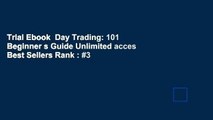 Trial Ebook  Day Trading: 101 Beginner s Guide Unlimited acces Best Sellers Rank : #3