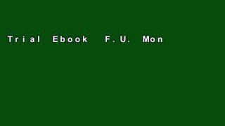 Trial Ebook  F.U. Money: Make as Much Money as You Damn Well Want and Live Your Life as You Damn