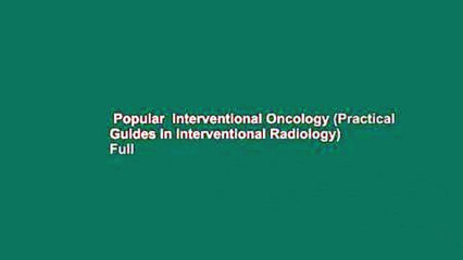 Popular  Interventional Oncology (Practical Guides in Interventional Radiology)  Full