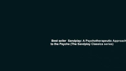 Best seller  Sandplay: A Psychotherapeutic Approach to the Psyche (The Sandplay Classics series)