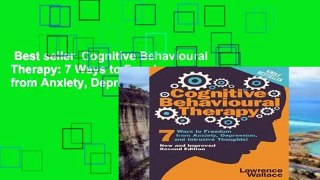 Best seller  Cognitive Behavioural Therapy: 7 Ways to Freedom from Anxiety, Depression, and