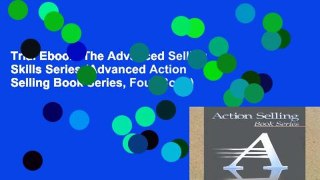 Trial Ebook  The Advanced Selling Skills Series (Advanced Action Selling Book Series, Four-Book)