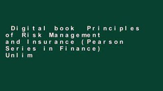 Digital book  Principles of Risk Management and Insurance (Pearson Series in Finance) Unlimited