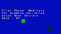 Trial Ebook  Medicare For Dummies Unlimited acces Best Sellers Rank : #3