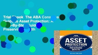 Trial Ebook  The ABA Consumer Guide to Asset Protection: A Step-By-Step Guide to Preserving Wealth