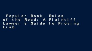 Popular Book  Rules of the Road: A Plaintiff Lawyer s Guide to Proving Liability by Rick Friedman