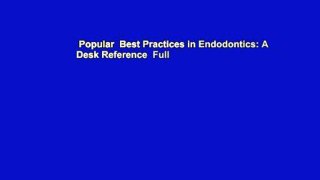 Popular  Best Practices in Endodontics: A Desk Reference  Full