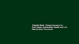 Popular Book  Cheap Insurance for Your Home, Automobile, Health and Life: How to Save Thousands