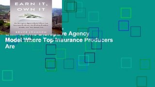 Favorit Book  Earn It, Own It: The Disruptive Agency Model Where Top Insurance Producers Are