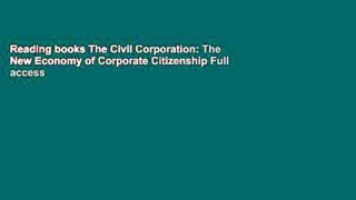 Reading books The Civil Corporation: The New Economy of Corporate Citizenship Full access