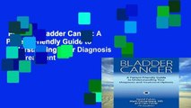 Popular  Bladder Cancer: A Patient-Friendly Guide to Understanding Your Diagnosis and Treatment