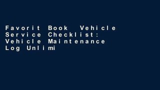 Favorit Book  Vehicle Service Checklist: Vehicle Maintenance Log Unlimited acces Best Sellers Rank