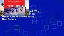 Favorit Book  Overcharged: Why Americans Pay Too Much for Health Care Unlimited acces Best Sellers