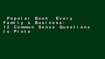 Popular Book  Every Family s Business: 12 Common Sense Questions to Protect Your Wealth Unlimited