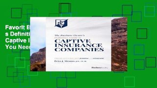 Favorit Book  The Business Owner s Definitive Guide to Captive Insurance Companies: What You Need