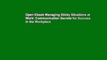 Open Ebook Managing Sticky Situations at Work: Communication Secrets for Success in the Workplace