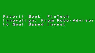 Favorit Book  FinTech Innovation: From Robo-Advisors to Goal Based Investing and Gamification (The