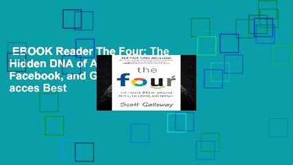 EBOOK Reader The Four: The Hidden DNA of Amazon, Apple, Facebook, and Google Unlimited acces Best