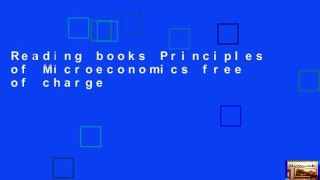 Reading books Principles of Microeconomics free of charge