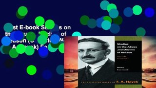 Best E-book Studies on the Abuse   Decline of Reason (Collected Works of F. A. Hayek) For Kindle